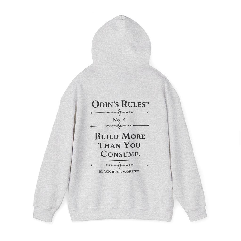 Odin's Rules™ Rule #6 | Build More Than You Consume | Viking Norse Warrior Hoodie | Black Rune Works
