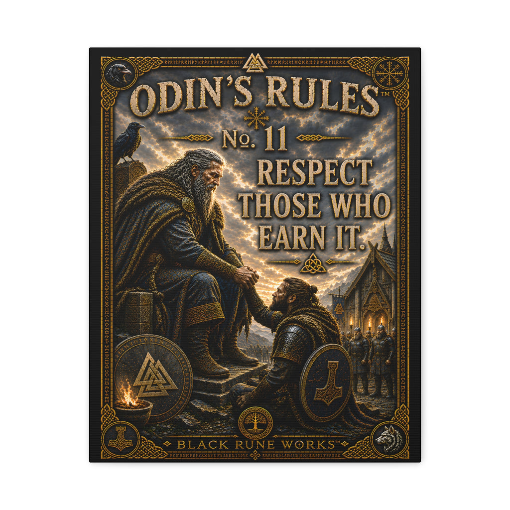 ODIN'S RULES™ No. 11 RESPECT THOSE WHO EARN IT