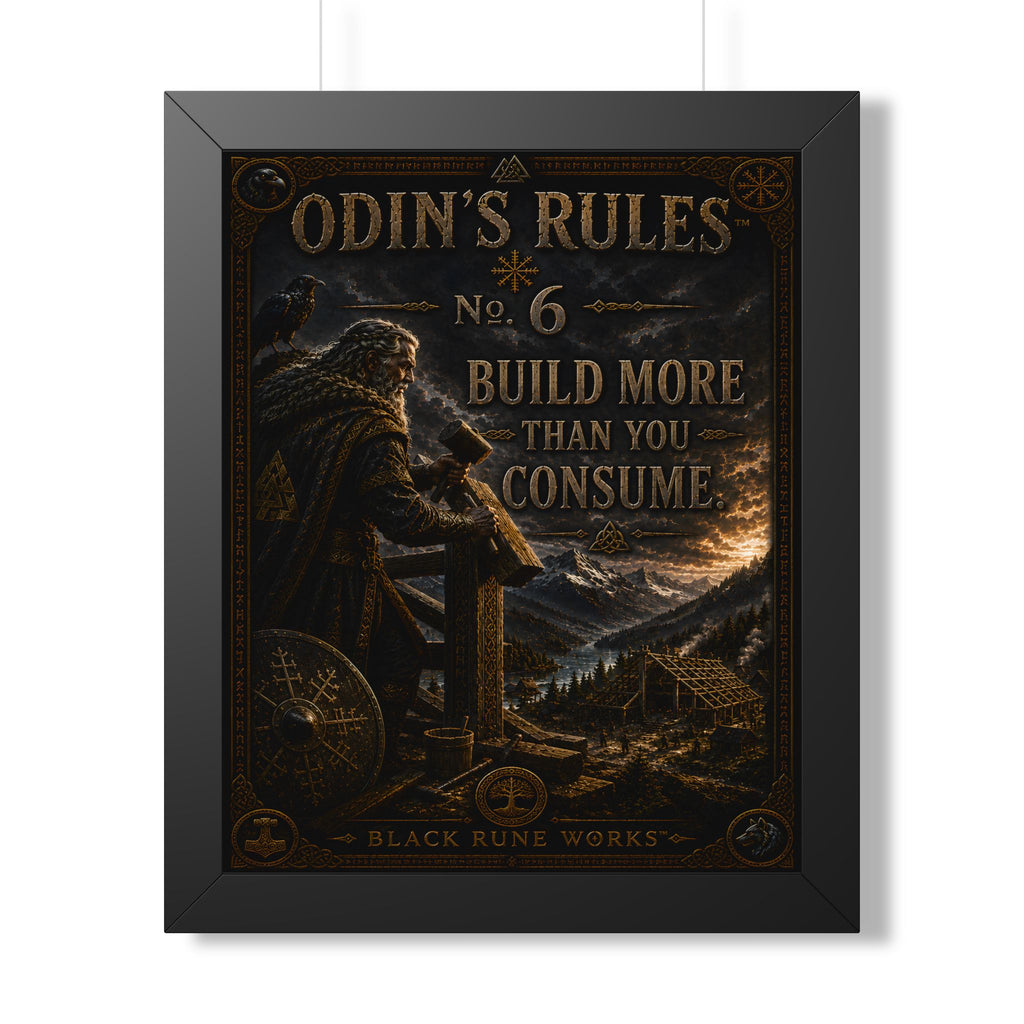 ODIN'S RULES™ No. 6 – Build More Than You Consume Framed Poster