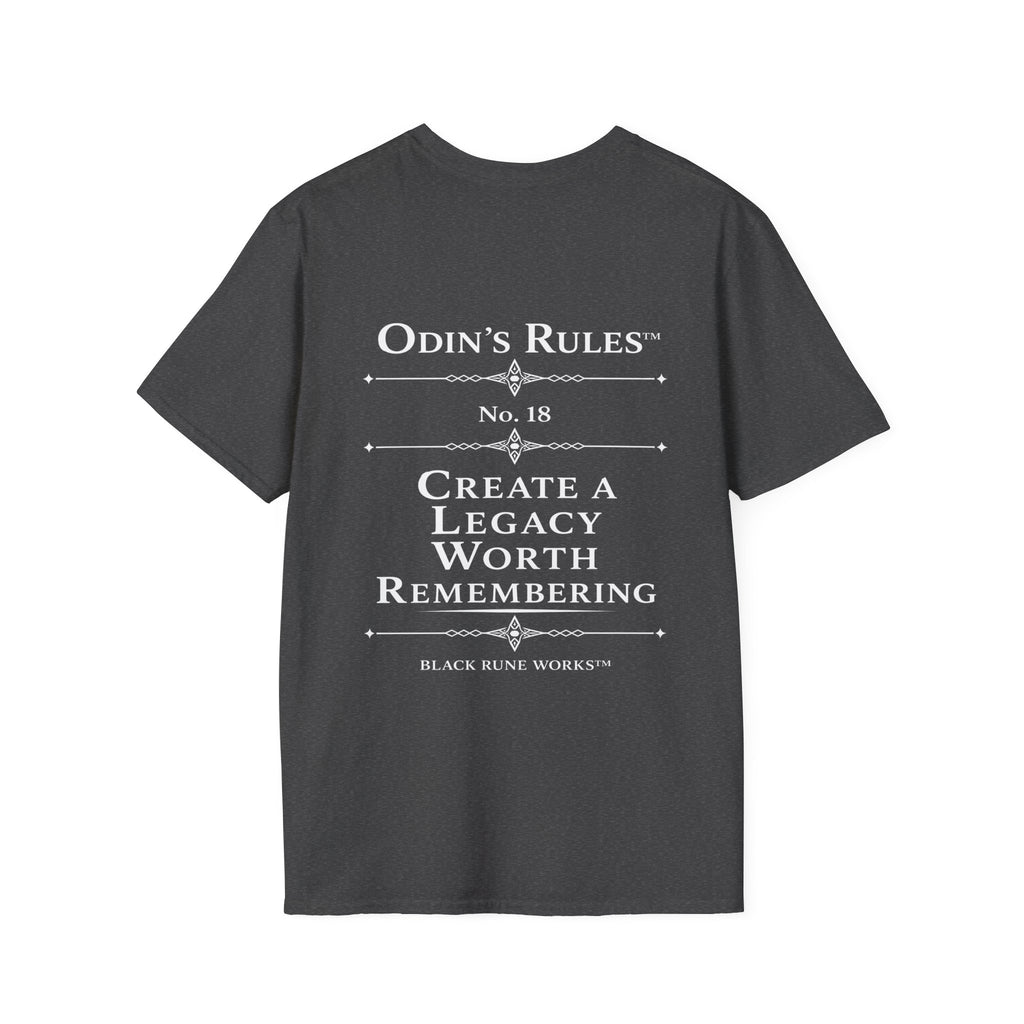 ODIN'S RULES™ Rule #18 | Create a Legacy Worth Remembering | Viking Norse Warrior Shirt | Black Rune Works